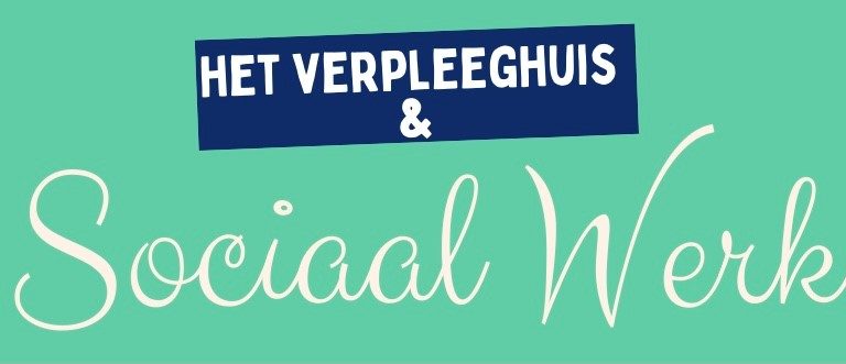 Sociaal werk en de verpleeghuiszorg in één oogopslag